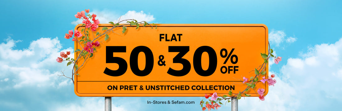 Season End Sale – Flat 50% Off Ready to Wear & 30% Off Unstitched Suits